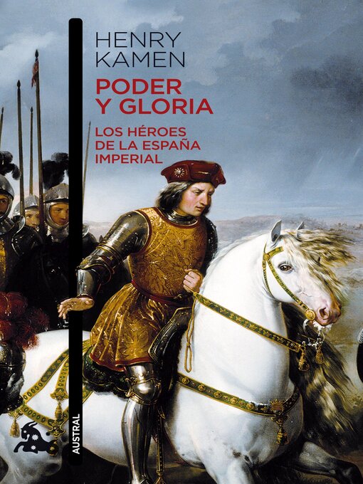 Title details for Poder y gloria. Los héroes de la España imperial by Henry Kamen - Available